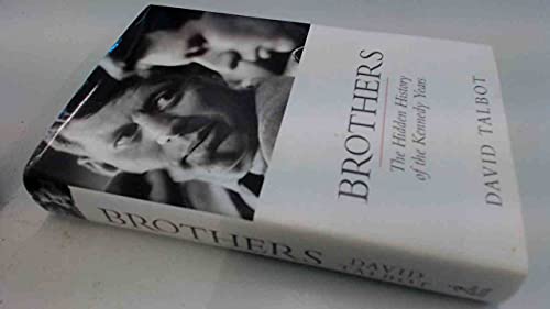 Brothers: The Hidden History of the Kennedy Years