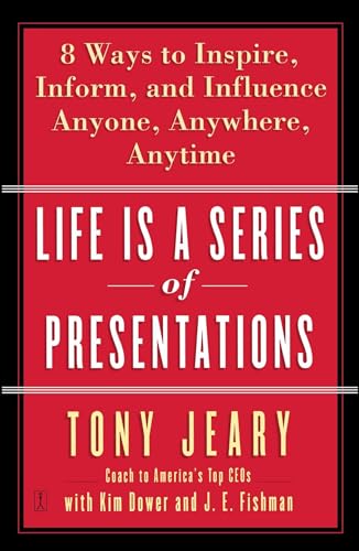 Life Is a Series of Presentations: Eight Ways to Inspire, Inform, and Influence Anyone, Anywhere, Anytime
Life Is a Series of Presentations: Eight Ways to Inspire, Inform, and Influence Anyone, Anywhere, Anytime