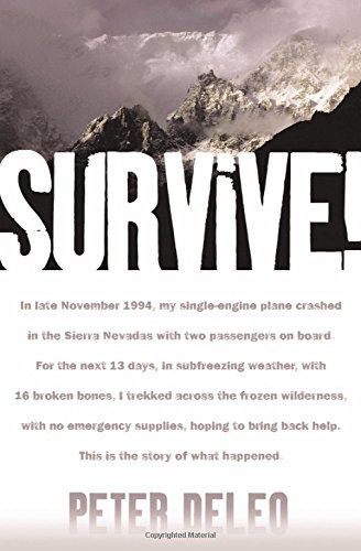 Survive! My Fight for Lifein the High Sierras.
