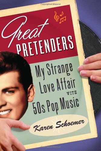 Great Pretenders: My Strange Love Affair With '50s Pop Music