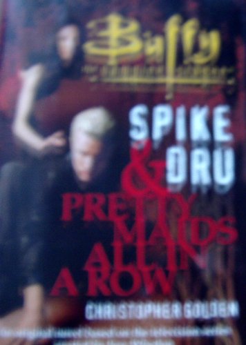 SPIKE AND DRU: PRETTY MAIDS ALL IN A ROW(BUFFY THE VAMPIRE SLAYER)