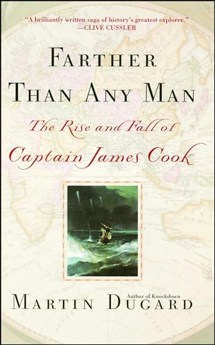 FARTHER THAN ANY MAN The Rise and Fall of Captain James Cook