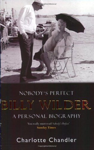 Nobody's Perfect : Billy Wilder, a Personal Biography