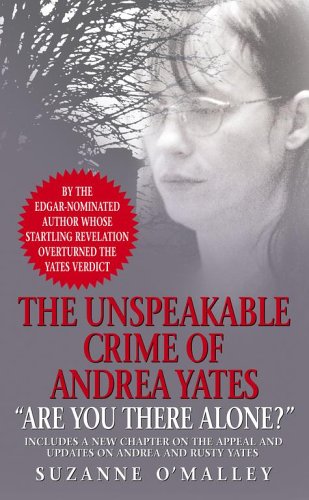 Are You There Alone: The Unspeakable Crime of Andrea Yates