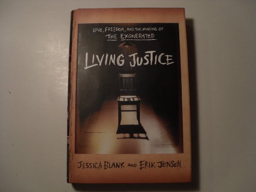 

Living Justice: Love, Freedom, and the Making of the Exonerated [signed By Both Authors, First Printing] [signed] [first edition]