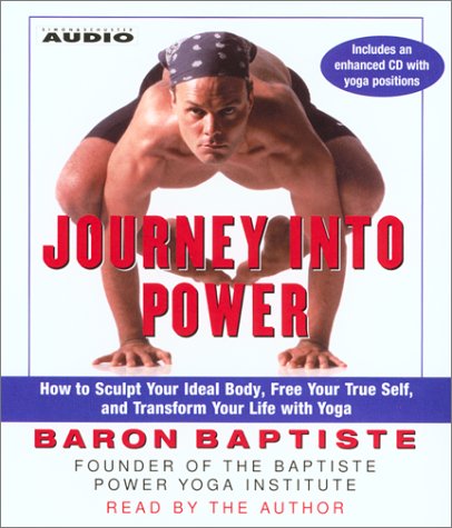 Journey Into Power: How to Sculpt Your Ideal Body, Free your True Self, and Transform your Life w...