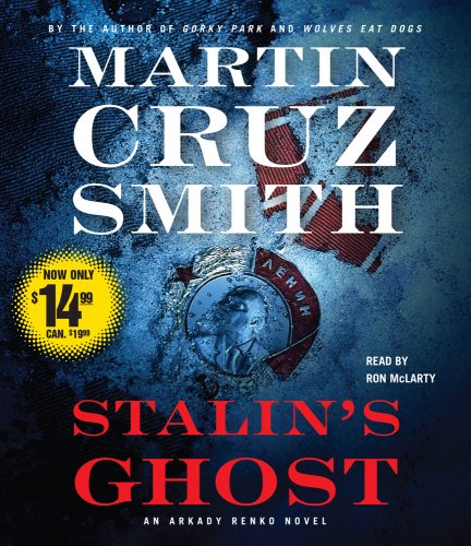 Stalin's Ghost: An Arkady Renko Novel (Arkady Renko Novels)