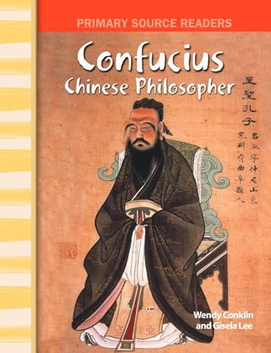Confucius: Chinese Philosopher: World Cultures Through Time (Primary Source Readers)
Confucius: Chinese Philosopher: World Cultures Through Time (Primary Source Readers)