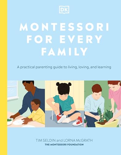 Montessori for Every Family: A Practical Parenting Guide to Living, Loving and Learning
Montessori for Every Family: A Practical Parenting Guide to Living, Loving and Learning