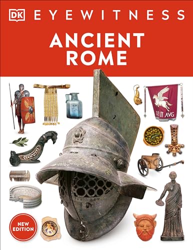 Eyewitness Ancient Rome: Discover one of historys greatest civilizations (DK Eyewitness)
Eyewitness Ancient Rome: Discover one of historys greatest civilizations (DK Eyewitness)