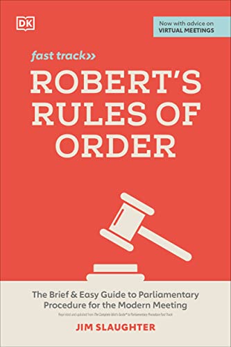 Robert's Rules of Order Fast Track: The Brief and Easy Guide to Parliamentary Procedure for the Modern Meeting
Robert's Rules of Order Fast Track: The Brief and Easy Guide to Parliamentary Procedure for the Modern Meeting
