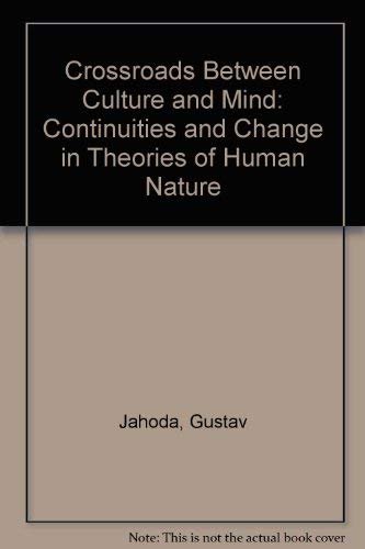 Crossroads Between Culture Min: Continuities and Change in Theories of Human Nature
