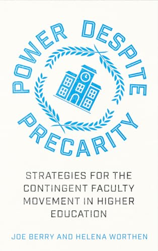 Power Despite Precarity: Strategies for the Contingent Faculty Movement in Higher Education (Wildcat)
Power Despite Precarity: Strategies for the Contingent Faculty Movement in Higher Education (Wildcat)