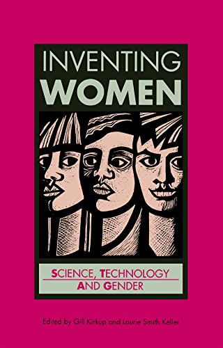 Inventing Women: Science, Technology and Gender (Open University U207 Issues in Women's Studies)
Inventing Women: Science, Technology and Gender (Open University U207 Issues in Women's Studies)