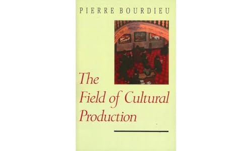 Field of Cultural Production : Essays on Art and Literature