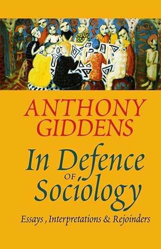 In Defence of Sociology: Essays, Interpretations and Rejoinders