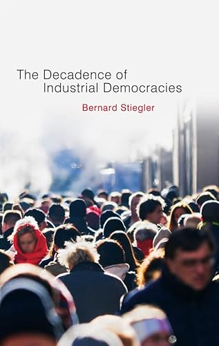 Decadence of Industrial Democracies : Disbelief and Discredit
