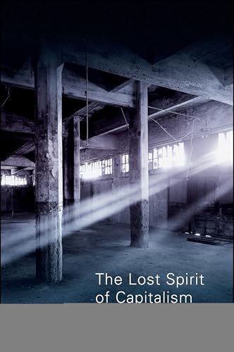 The Lost Spirit of Capitalism: Disbelief and Discredit, Volume 3
