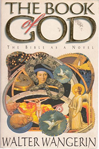 The Book of God : The Bible As a Novel