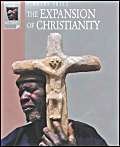 The Expansion of Christianity (Lion Histories).