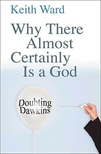 Why There Almost Certainly Is a God : Doubting Dawkins