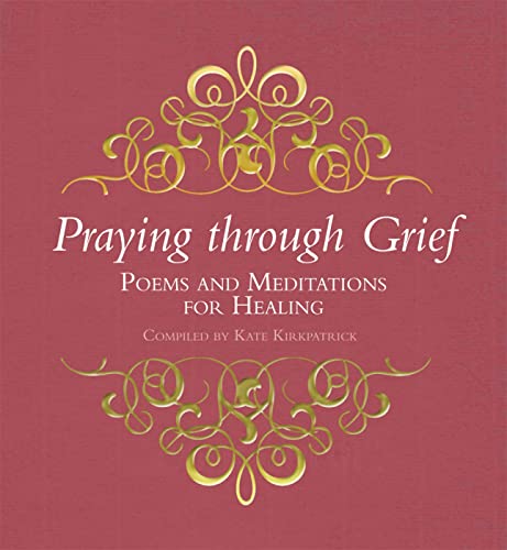 Praying Through Grief: Poems and Meditations for Healing