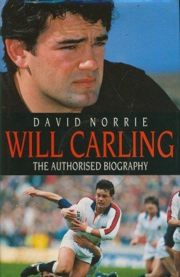 Will Carling: The Authorised Biography Signed by Will Carling