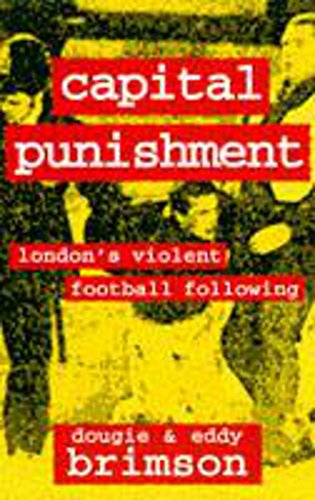Capital Punishment: London's Violent Football Following