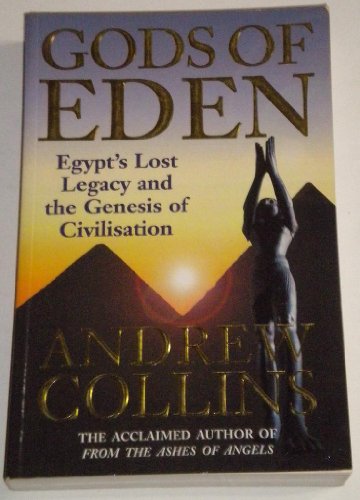 Gods of Eden: Egypt's Lost Legacy and the Genesis of Civilization
