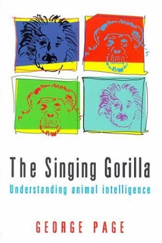 The Singing Gorilla; Understanding Animal Intelligence