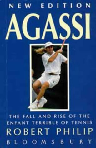 Agassi: The Fall and Rise of the Enfant Terrible of Tennis