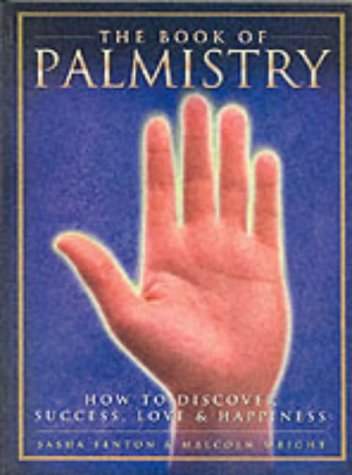 The Book of Palmistry : How to Discover Success, Love & Happiness