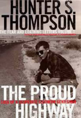 The Proud Highway: Saga of a Desperate Southern Gentleman, 1955-1967 : 1955-67, Saga of a Despera...