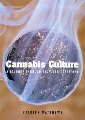 Cannabis Culture: A Journey Through Disputed Territory