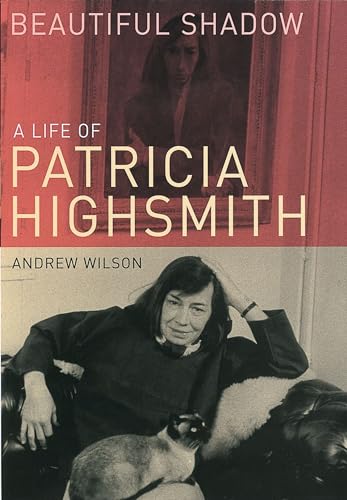 Beautiful Shadow: A Life of Patricia Highsmith.