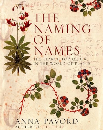 The Naming of Names : the Search for Order in the World of Plants