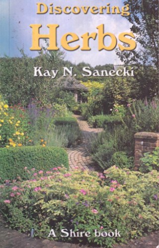 Discovering Herbs. By Kay N. Sanecki. Shire Discovering Series No.89.