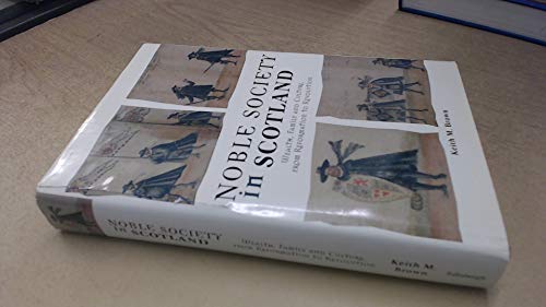 Noble Society in Scotland: Wealth, Family and Culture from the Reformation to the Revolutions
Noble Society in Scotland: Wealth, Family and Culture from the Reformation to the Revolutions