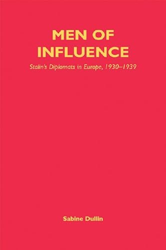 Men of Influence: Stalin's Diplomats in Europe, 1930-1939