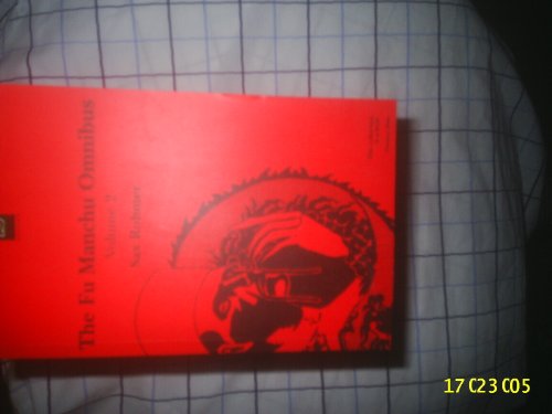 The Fu Manchu Omnibus: Volume II [Vol 2, Two]: The Daughter of Fu Manchu; The Mask of Fu Manchu; ...