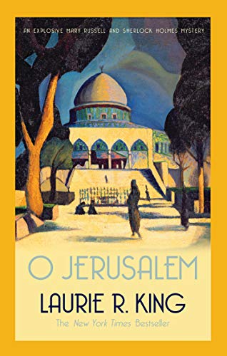 O Jerusalem: A thrilling mystery for Mary Russell and Sherlock Holmes (Mary Russell Sherlock Holmes)
O Jerusalem: A thrilling mystery for Mary Russell and Sherlock Holmes (Mary Russell Sherlock Holmes)