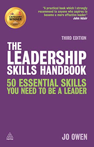 THE LEADERSHIP SKILLS HANDBOOK: 50 Essential Skills You Need to be a Leader