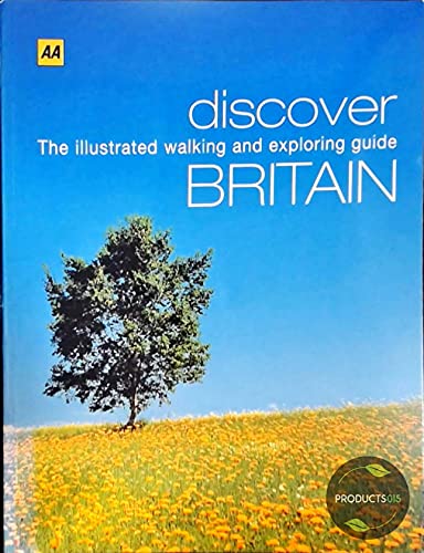 AA Discover Britain: The Illustrated Walking and Exploring Guide (AA Illustrated Reference)