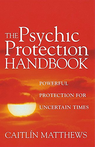 The Psychic Protection Handbook : Powerful Protection for Uncertain Times
The Psychic Protection Handbook : Powerful Protection for Uncertain Times