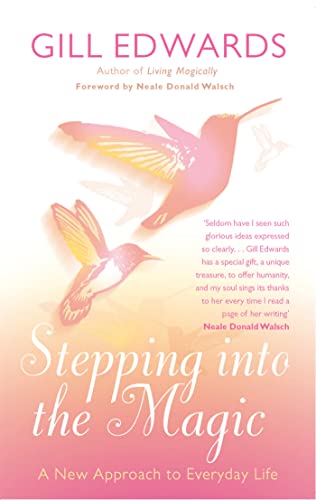 Stepping Into The Magic: A new approach to everyday life