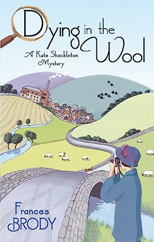 Dying in the Wool A Kate Shackleton Mystery