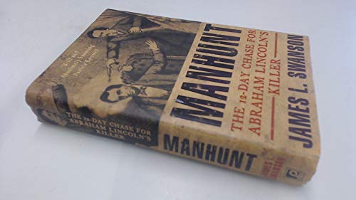 Manhunt: The 12-day Chase for Abrahm Lincoln's Killer