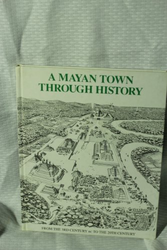 A Mayan Town Through History from the 3rd century BC to the 20th century