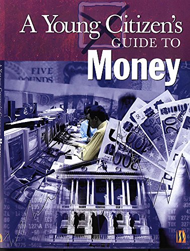 A Young Citizen's Guide to: Money