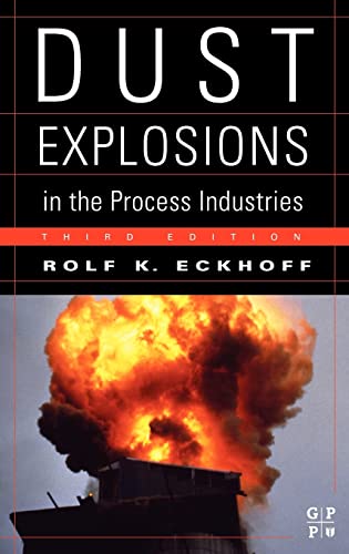 Dust Explosions in the Process Industries: Identification, Assessment and Control of Dust Hazards
Dust Explosions in the Process Industries: Identification, Assessment and Control of Dust Hazards